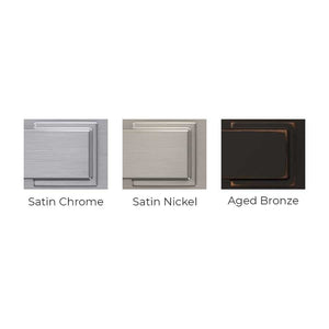 Satin Chrome, Satin Nickel, and Aged Bronze